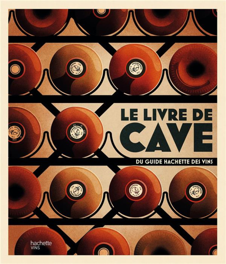 LE LIVRE DE CAVE DU GUIDE HACHETTE DES VINS - XXX - HACHETTE