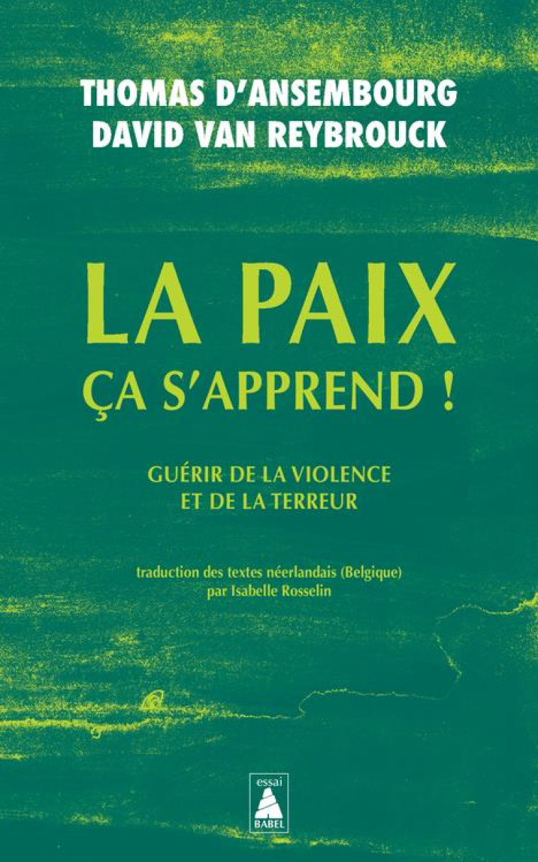 LA PAIX CA S-APPREND ! - GUERIR DE LA VIOLENCE ET DU TERRORISME - D-ANSEMBOURG THOMAS - ACTES SUD