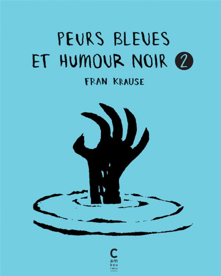 FLEURS BLEUES ET HUMOUR NOIR - KRAUSE FRAN - CAMBOURAKIS
