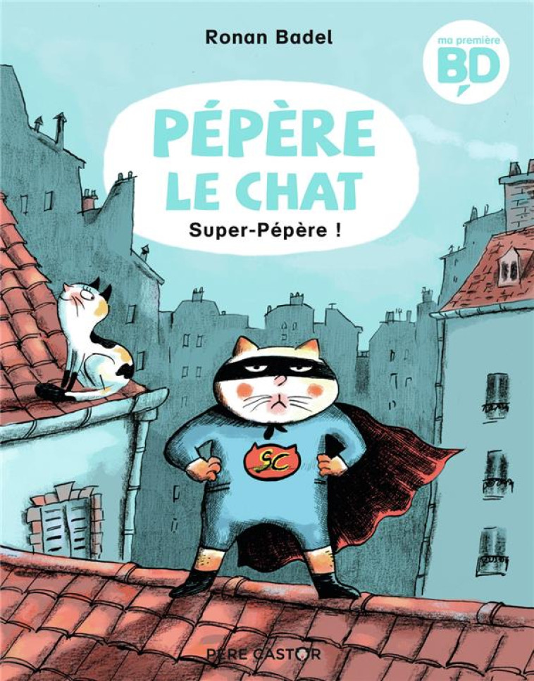 PEPERE LE CHAT T4 - SUPER-PEPERE ! - BADEL RONAN - FLAMMARION