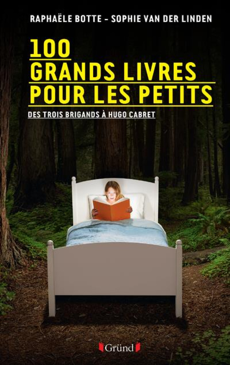 100 GRANDS LIVRES POUR LES PETITS - BOTTE/VAN DER LINDEN - GRUND