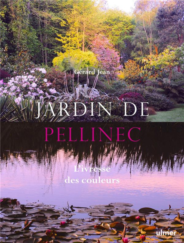 JARDIN DE PELLINEC - L-IVRESSE DES COULEURS - JEAN/COLIN - ULMER