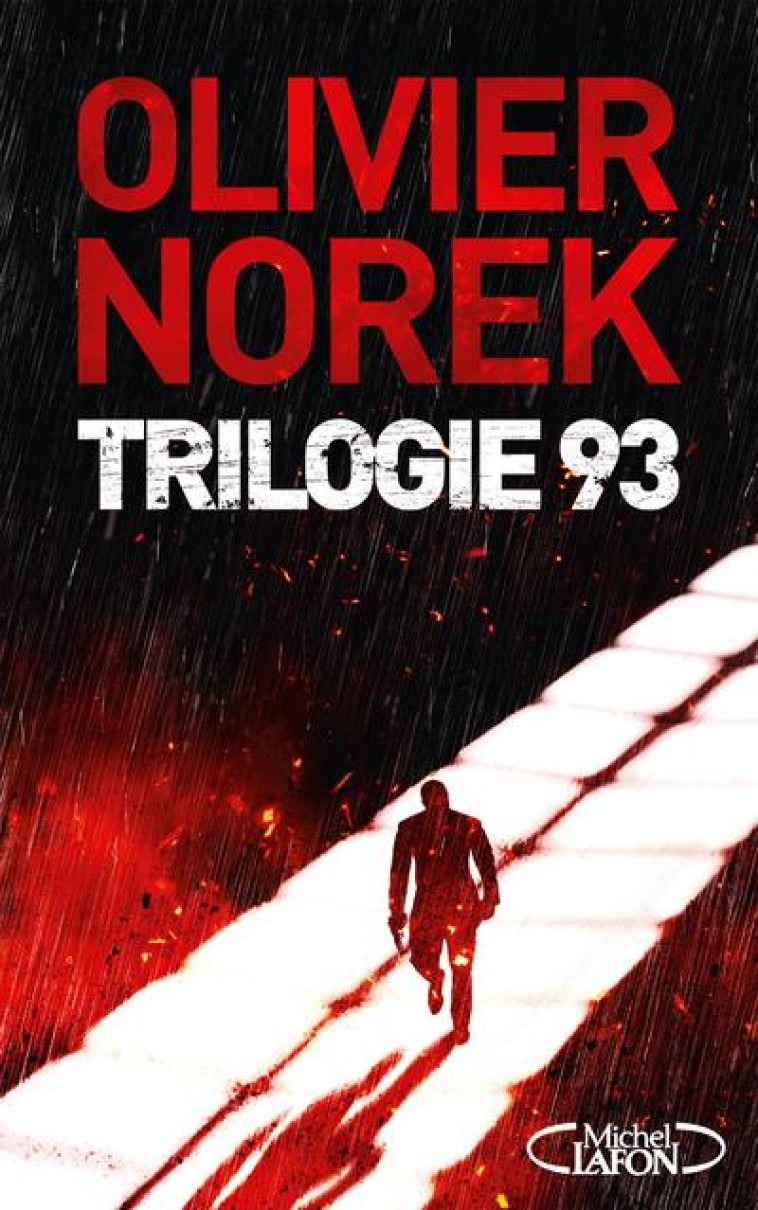 LA TRILOGIE 93 - COLLECTOR ET ULTRA-NOIR 3 NOUVELLES INEDITES - NOREK OLIVIER - MICHEL LAFON