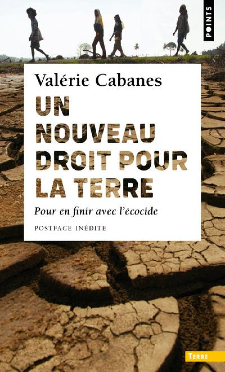 UN NOUVEAU DROIT POUR LA TERRE. POUR EN FINIR AVEC L-ECOCIDE - CABANES/BOURG - POINTS