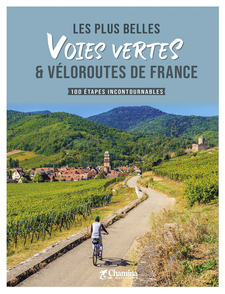 LES PLUS BELLES VOIES VERTES ET VELOROUTES DE FRANCE - XXX - CHAMINA