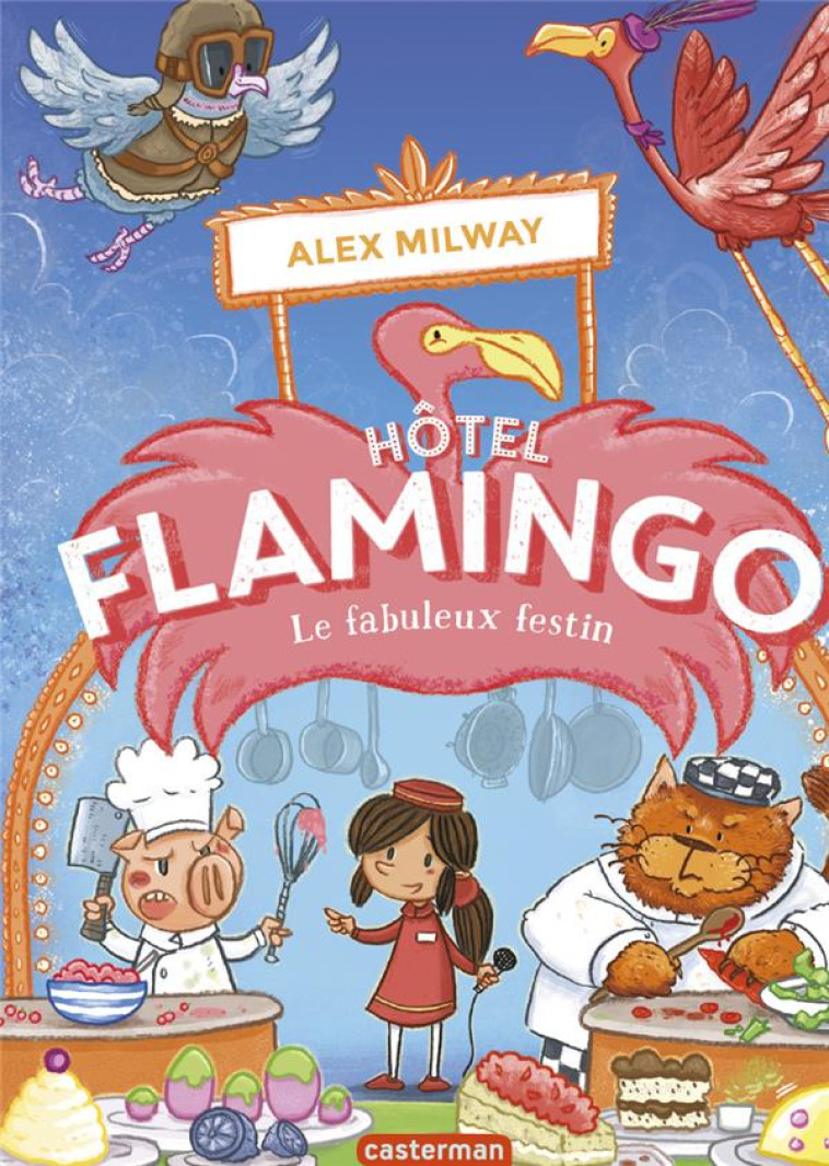 HOTEL FLAMINGO T4 - LE FABULEUX FESTIN - MILWAY - CASTERMAN