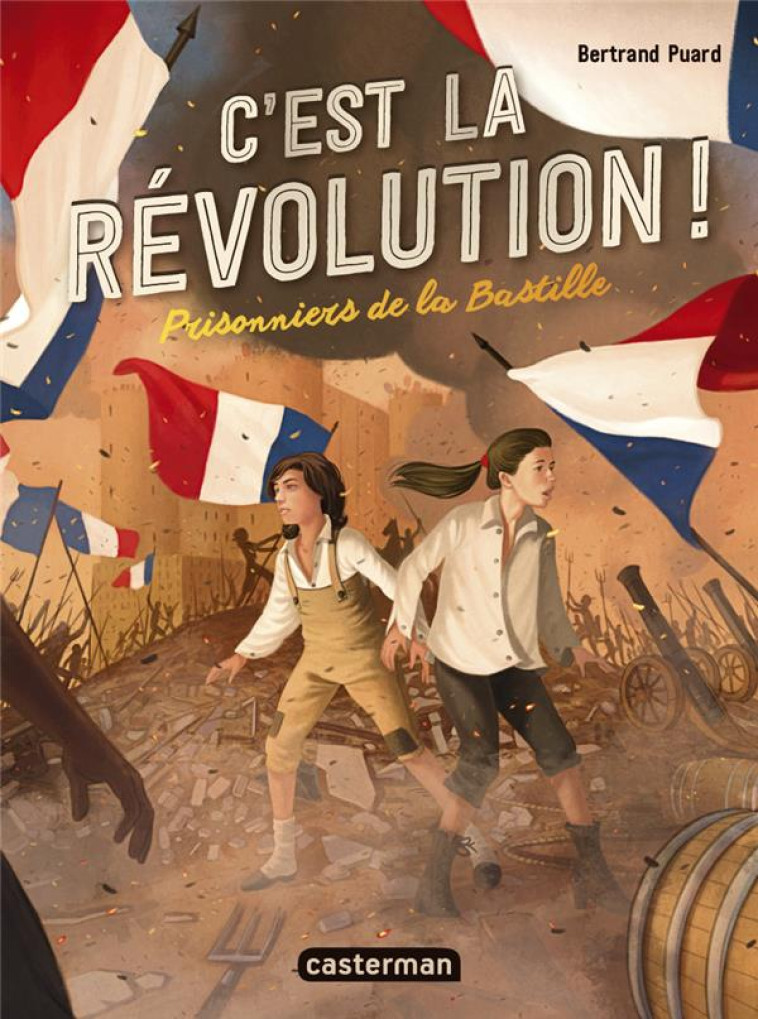 C-EST LA REVOLUTION ! T1 - PRISONNIERS DE LA BASTILLE - PUARD BERTRAND - CASTERMAN