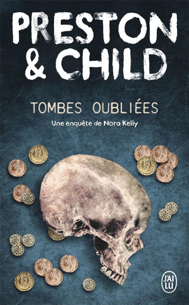 TOMBES OUBLIEES - UNE ENQUETE DE NORA KELLY - CHILD/PRESTON - J'AI LU