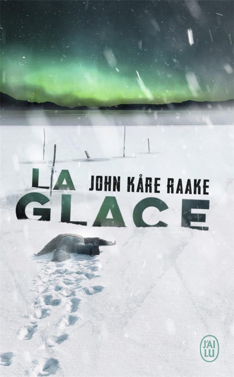 LA GLACE - KARE RAAKE JOHN - J'AI LU