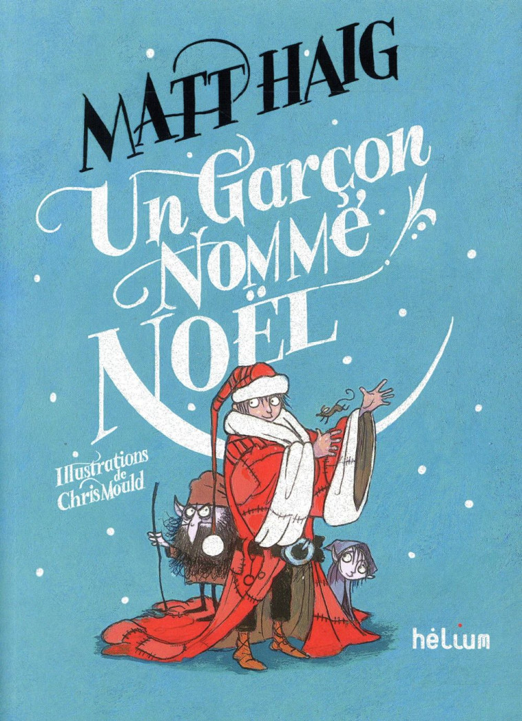 UN GARCON NOMME NOEL - HAIG/MOULD - Hélium