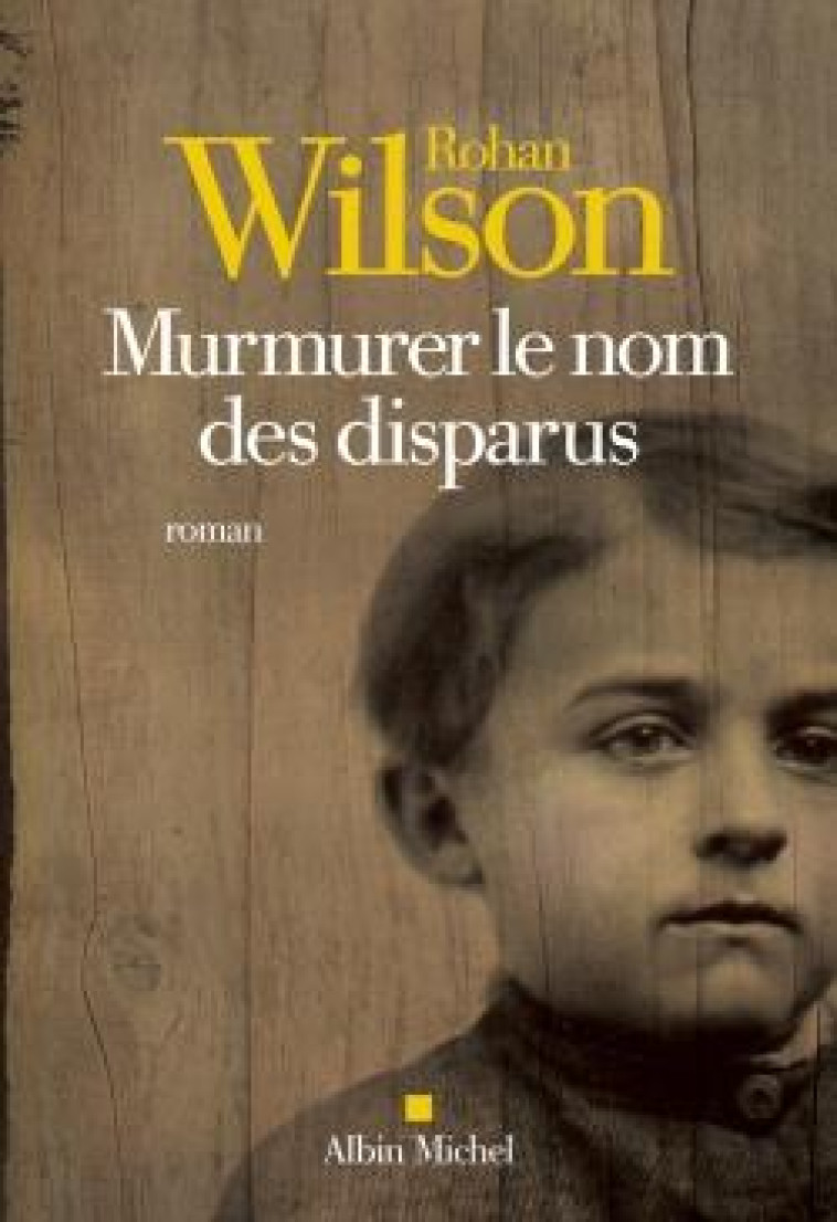 MURMURER LE NOM DES DISPARUS - WILSON ROHAN - ALBIN MICHEL