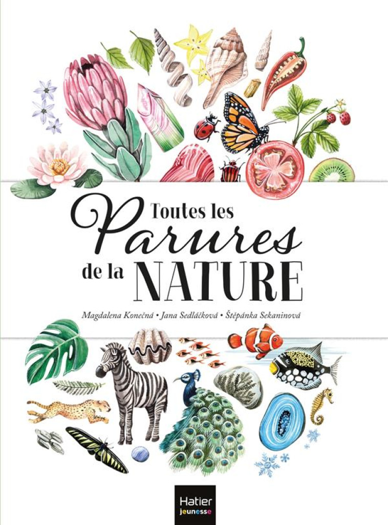 TOUTES LES PARURES DE LA NATURE - SEDLACKOVA/KONECNA - HATIER SCOLAIRE