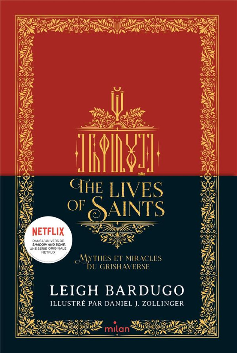 THE LIVES OF SAINTS - MYTHES ET MIRACLES DU GRISHAVERSE - BARDUGO/ZOLLINGER - MILAN