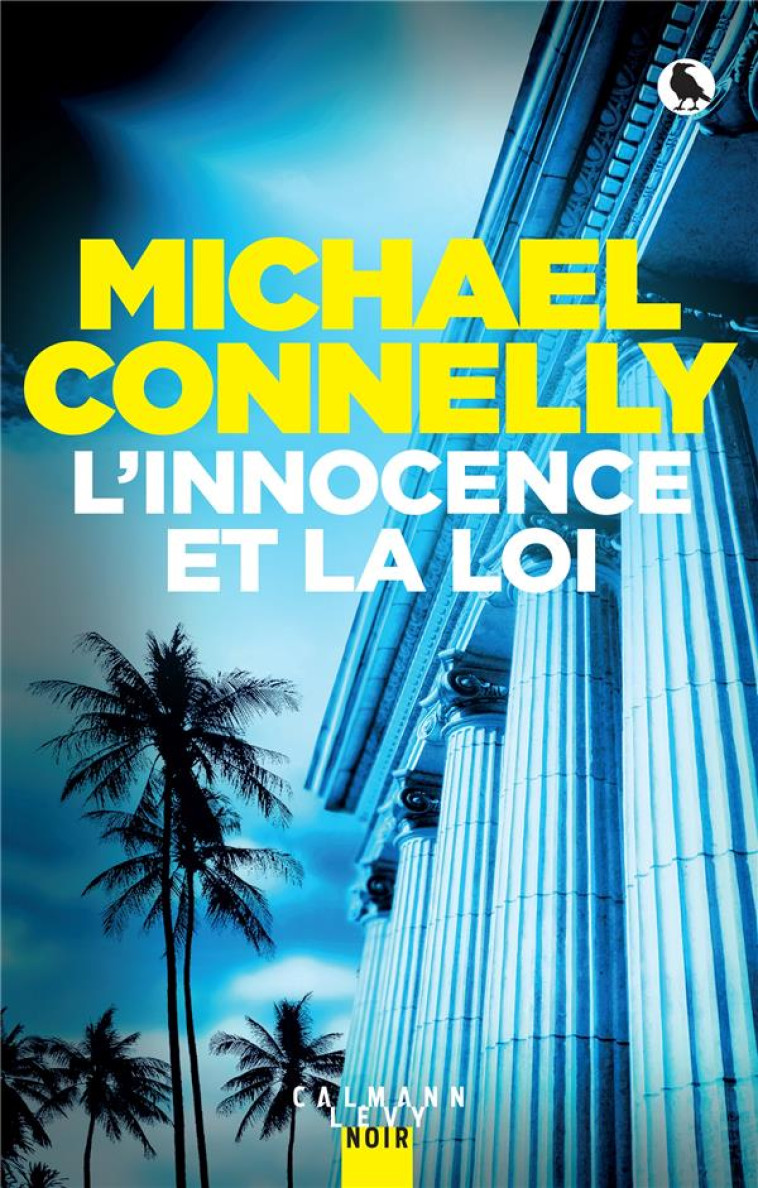 L-INNOCENCE ET LA LOI - CONNELLY MICHAEL - CALMANN-LEVY