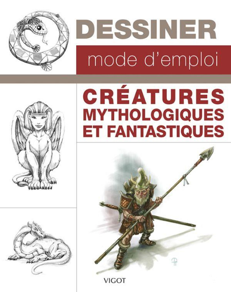 DESSINER MODE D-EMPLOI : CREATURES MYTHOLOGIQUES ET FANTASTIQUES - COLLECTIF - VIGOT