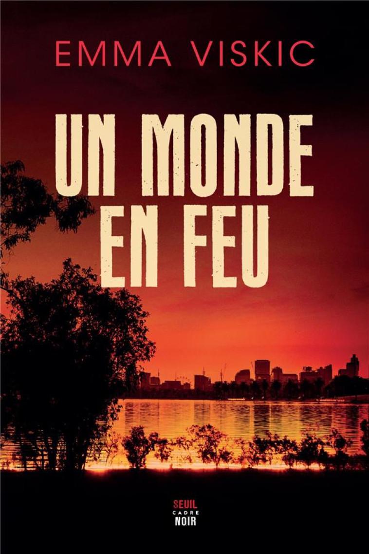 UN MONDE EN FEU - VISKIC/BONNOT - SEUIL