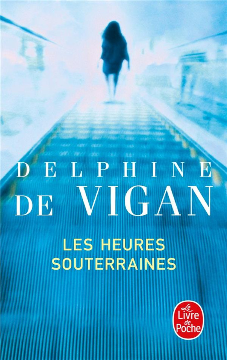 LES HEURES SOUTERRAINES - VIGAN DELPHINE - LGF/Livre de Poche