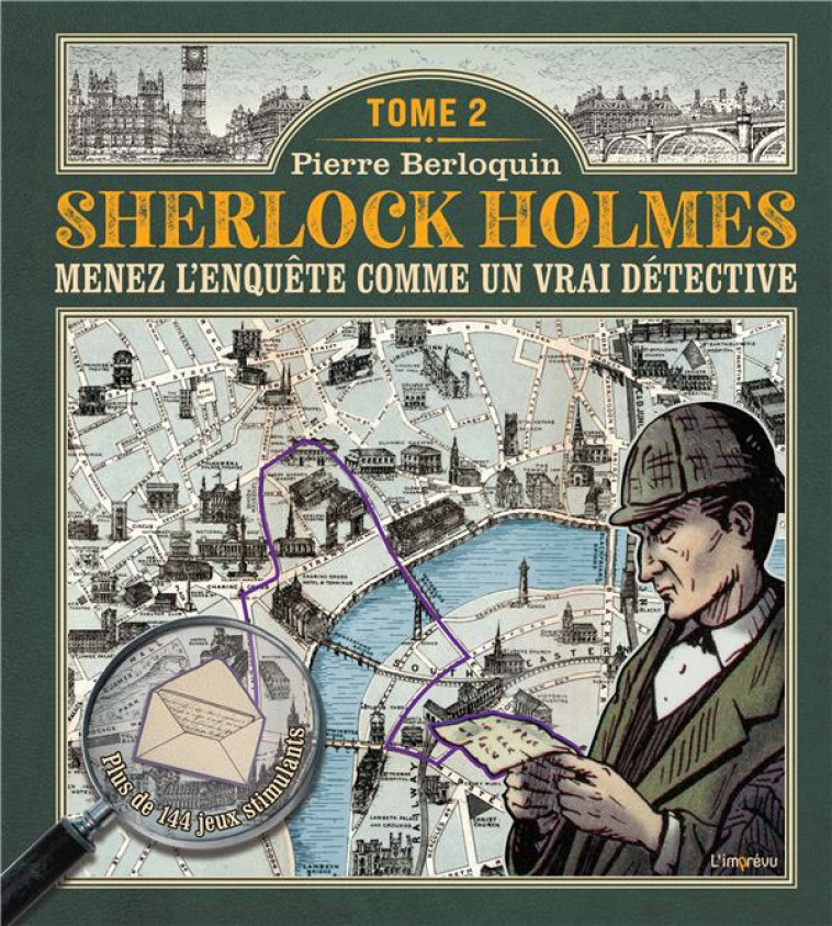 SHERLOCK HOLMES, TOME 2. MENEZ L ENQUETE COMME UN VRAI DETECTIVE - BERLOQUIN/MYERS - L IMPREVU