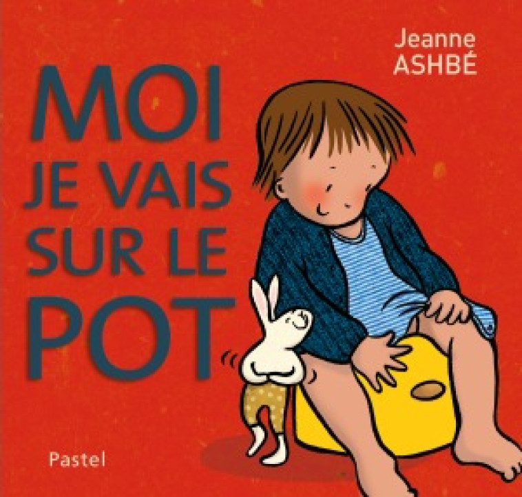 MOI JE VAIS SUR LE POT - JEANNE ASHBE - EDL