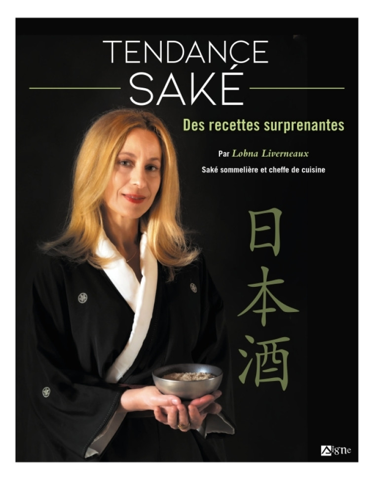 TENDANCE SAKE : DES RECETTES SURPRENANTES - Lobna LIVERNEAUX - SIGNE