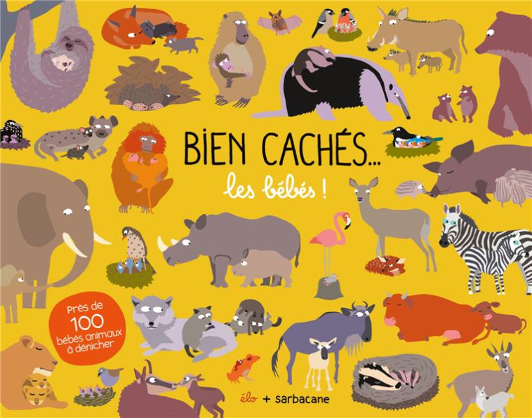 BIEN CACHES, LES BEBES ! - ELO - SARBACANE