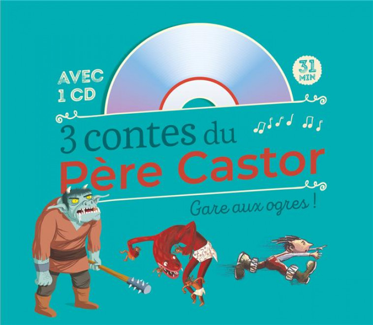 3 CONTES DU PERE CASTOR - (+ CD)- GARE AUX OGRES ! - COLLECTIF - FLAMMARION