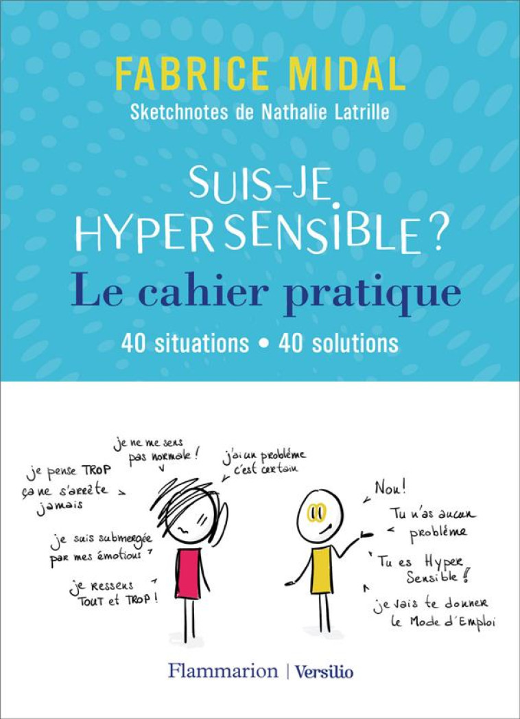 SUIS-JE HYPERSENSIBLE ? LE CAHIER PRATIQUE - MIDAL/LATRILLE - FLAMMARION