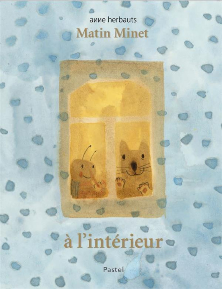 MATIN MINET - A L-INTERIEUR - HERBAUTS ANNE - EDL