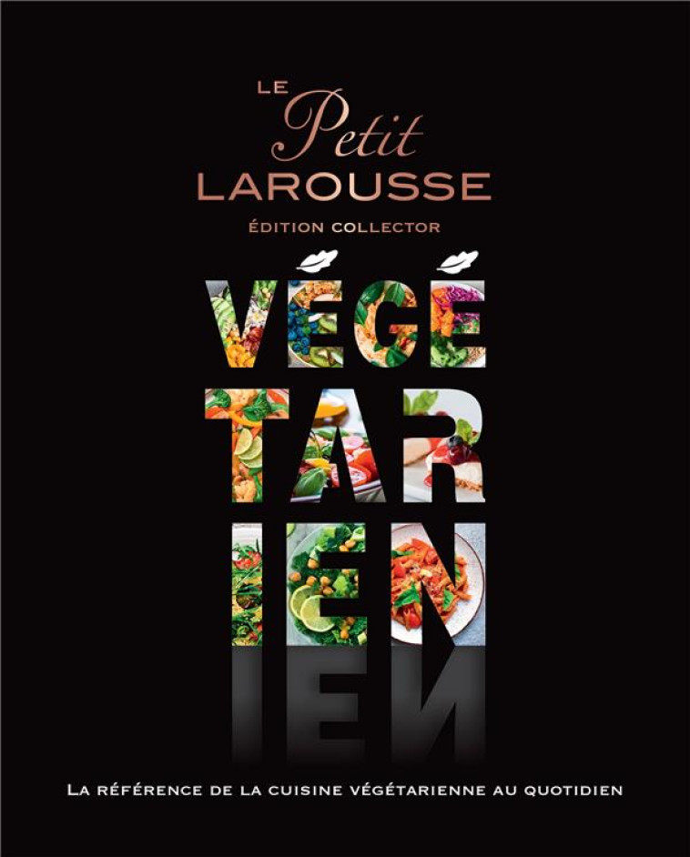 PETIT LAROUSSE VEGETARIEN COLLECTOR - XXX - LAROUSSE