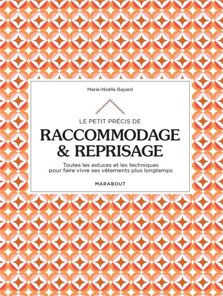 LE PETIT PRECIS DE RACCOMMODAGE & REPRISAGE - BAYARD MARIE-NOELLE - MARABOUT