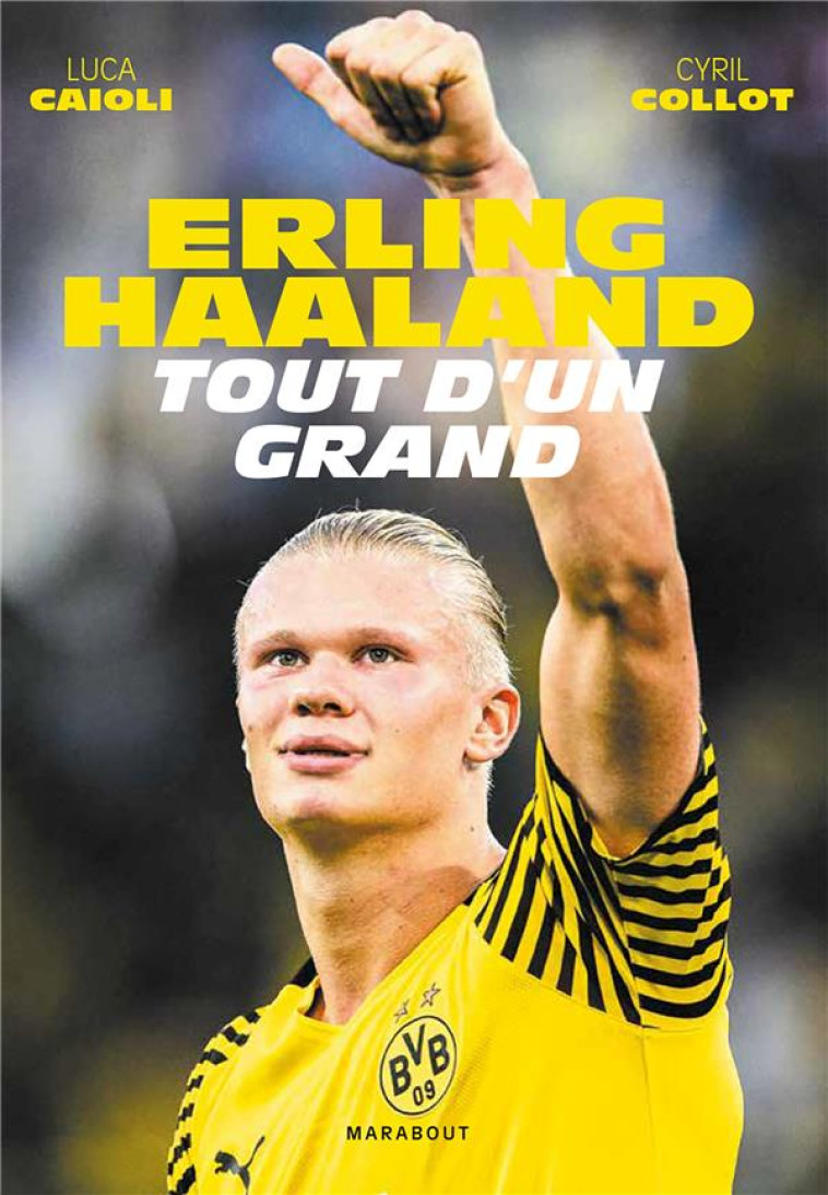 ERLING HAALAND - TOUT D-UN GRAND - CAIOLI/COLLOT - MARABOUT