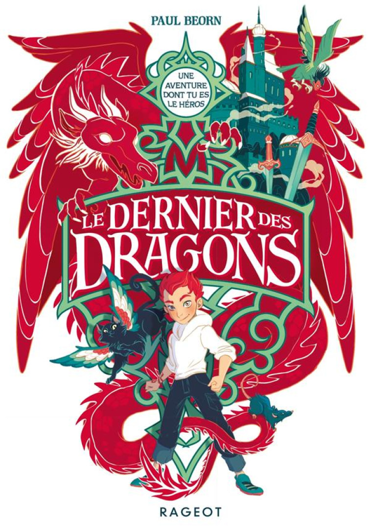 LE DERNIER DES DRAGONS - LIVRE DONT TU ES LE HERO - BEORN PAUL - RAGEOT