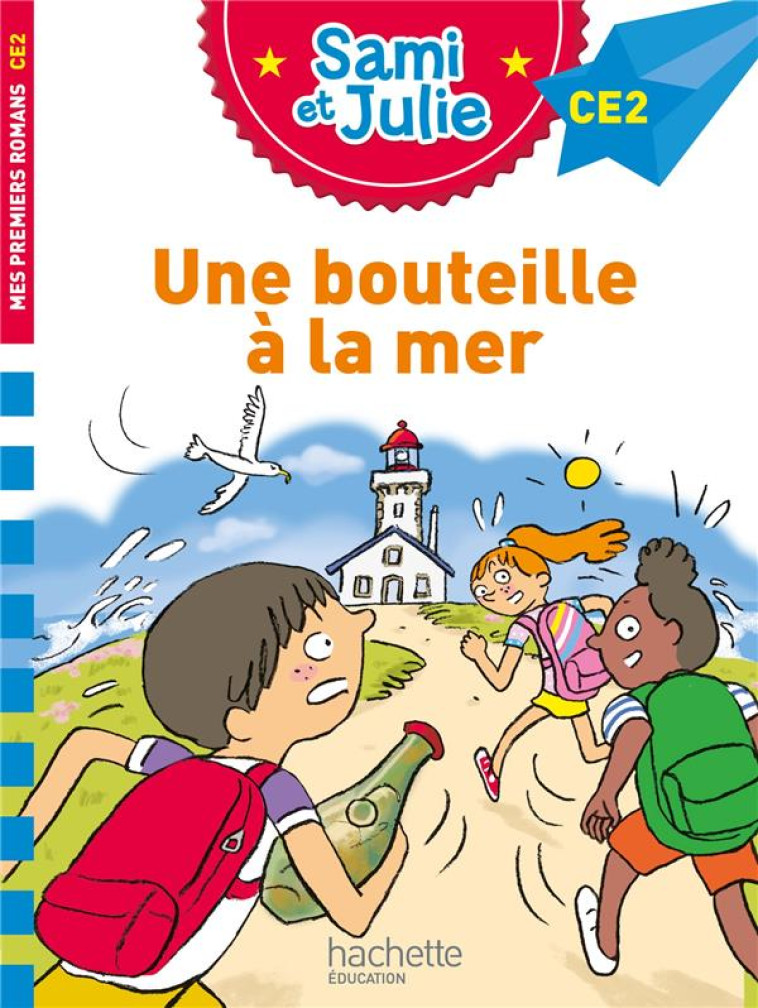 SAMI ET JULIE CE2  -  UNE BOUTEILLE A LA MER -  BONTE, THERESE - HACHETTE