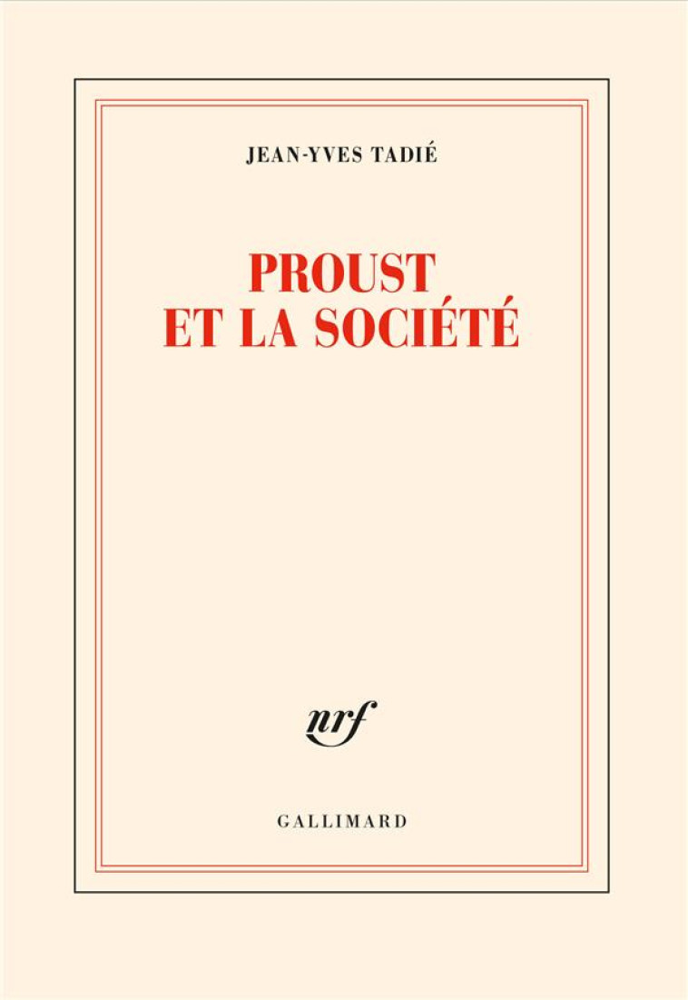 PROUST ET LA SOCIETE - TADIE JEAN-YVES - GALLIMARD