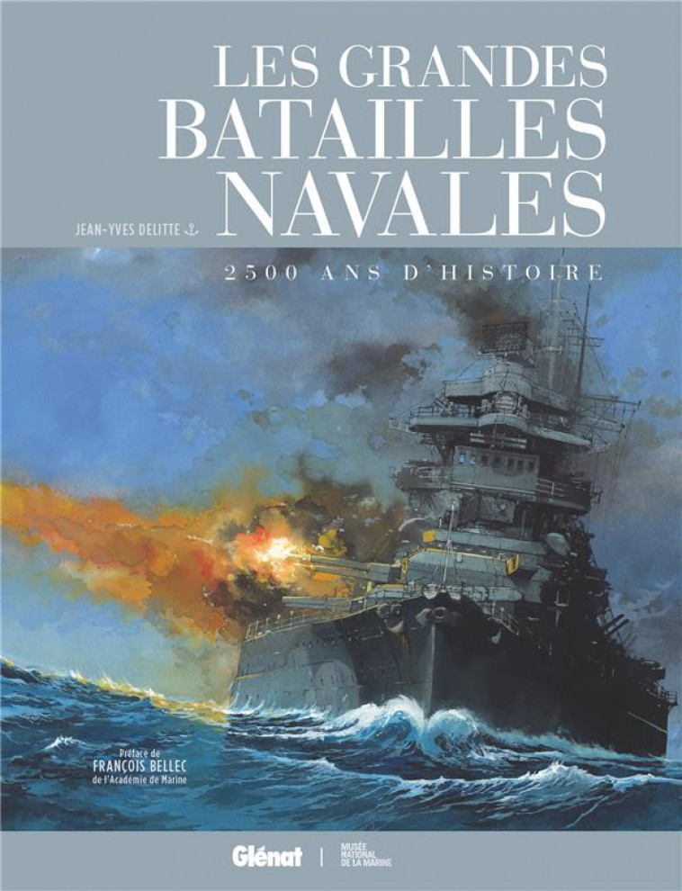LES GRANDES BATAILLES NAVALES - 2500 ANS D-HISTOIRE - DELITTE/BELLEC - GLENAT