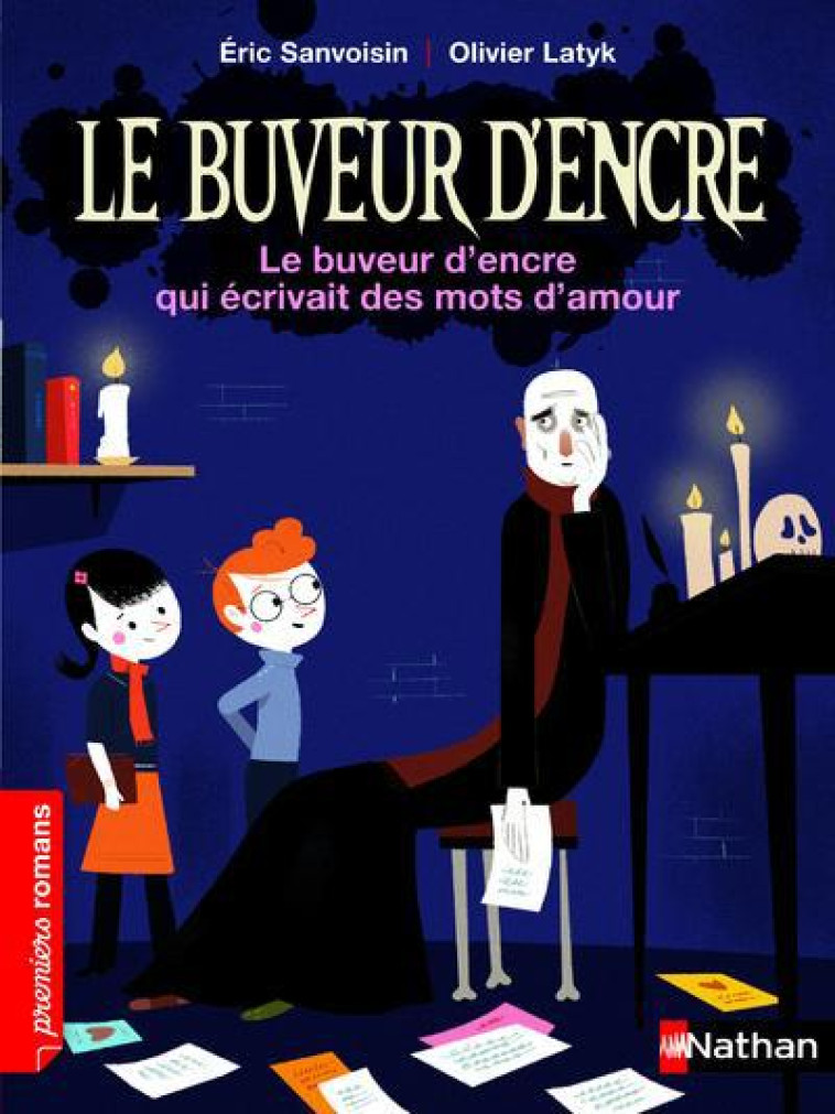 LE BUVEUR D-ENCRE QUI ECRIVAIT DES MOTS D-A MOUR - SANVOISIN/LATYK - Nathan Jeunesse