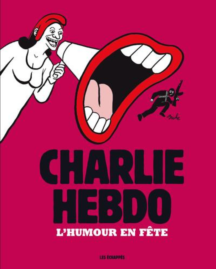 CHARLIE HEBDO - L-HUMOUR EN FETE - COLLECTIF - ECHAPPES