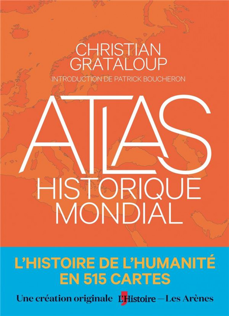 ATLAS HISTORIQUE MONDIAL - GRATALOUP/BOUCHERON - LATTES