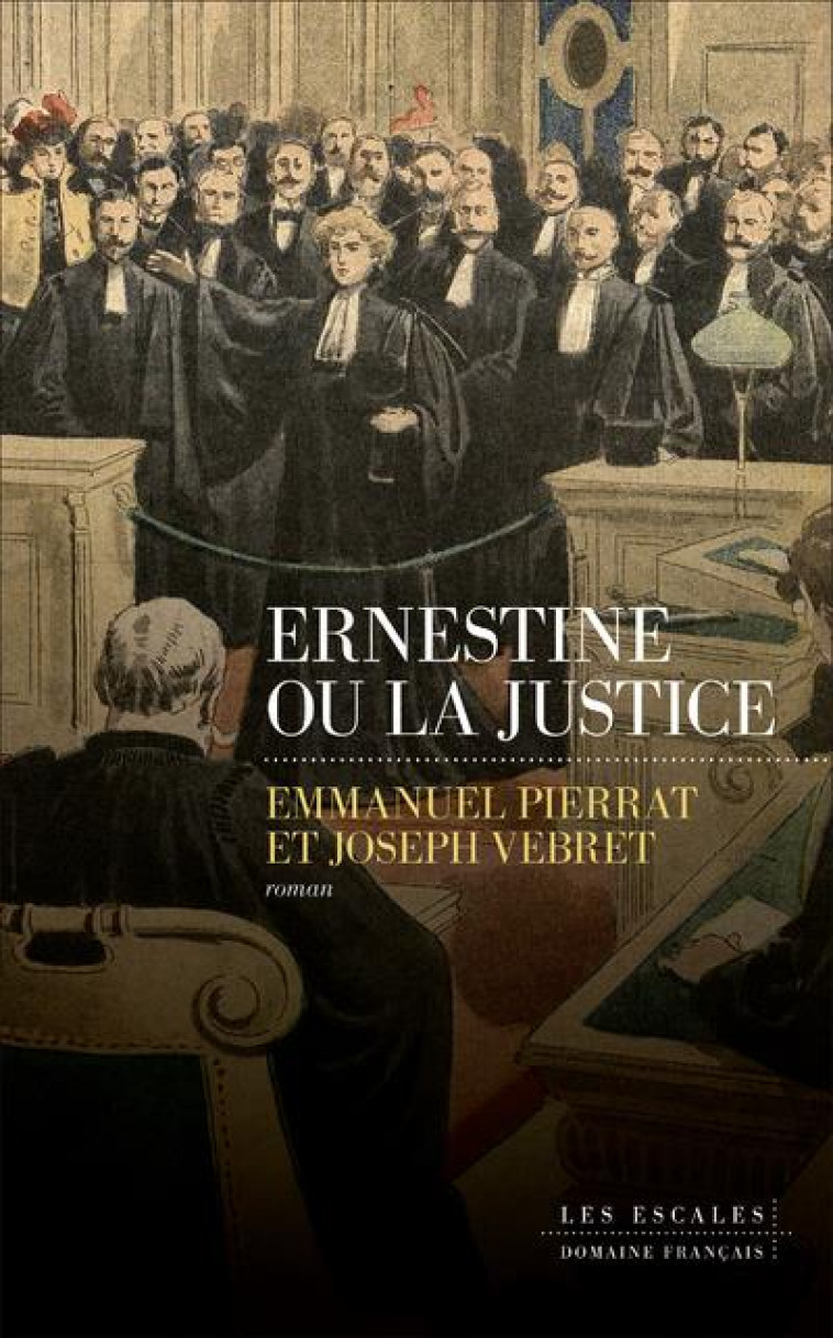 ERNESTINE OU LA JUSTICE - PIERRAT/VEBRET - LES ESCALES