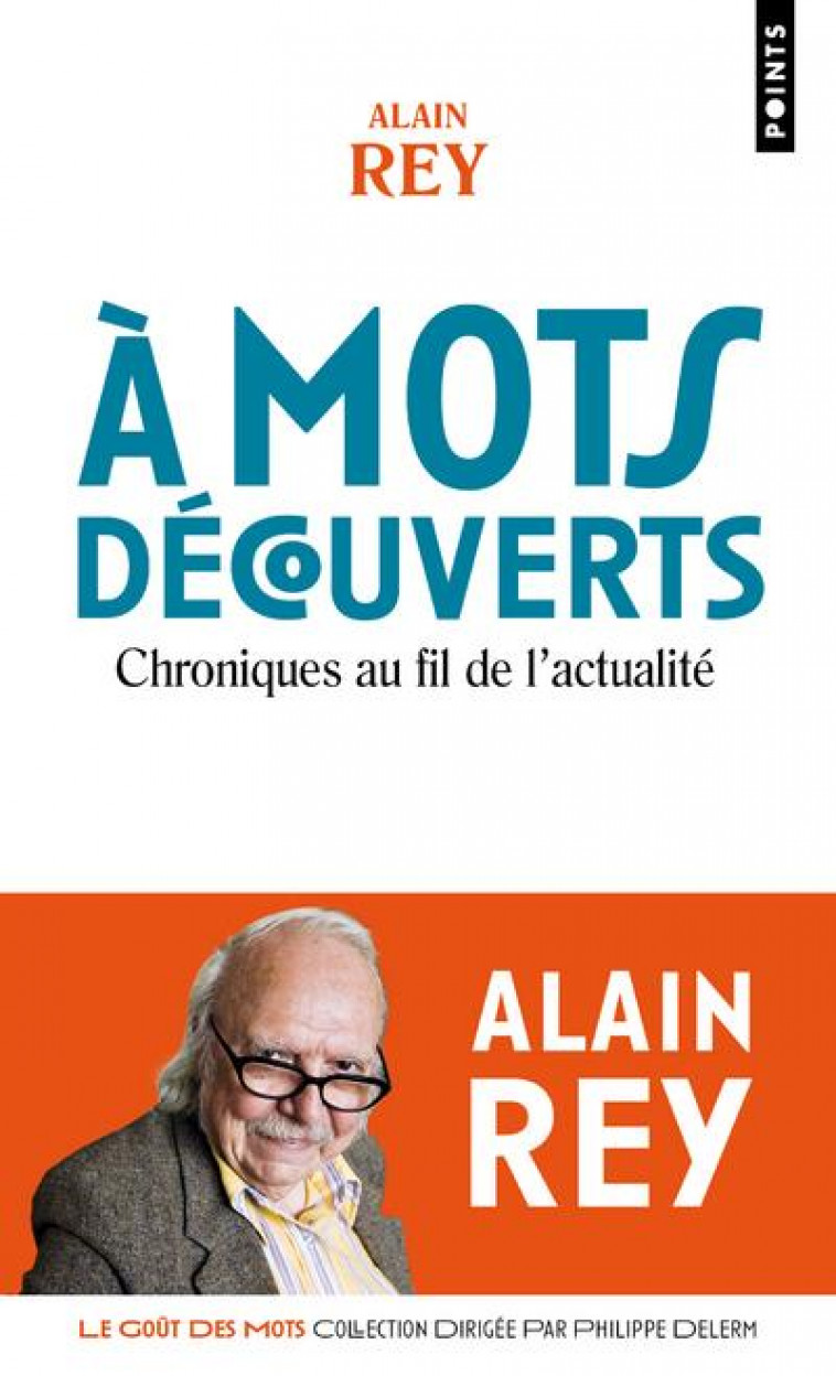 A MOTS DECOUVERTS CHRONIQUES AU FIL DE L-ACTUALITE (REED) - REY ALAIN - POINTS