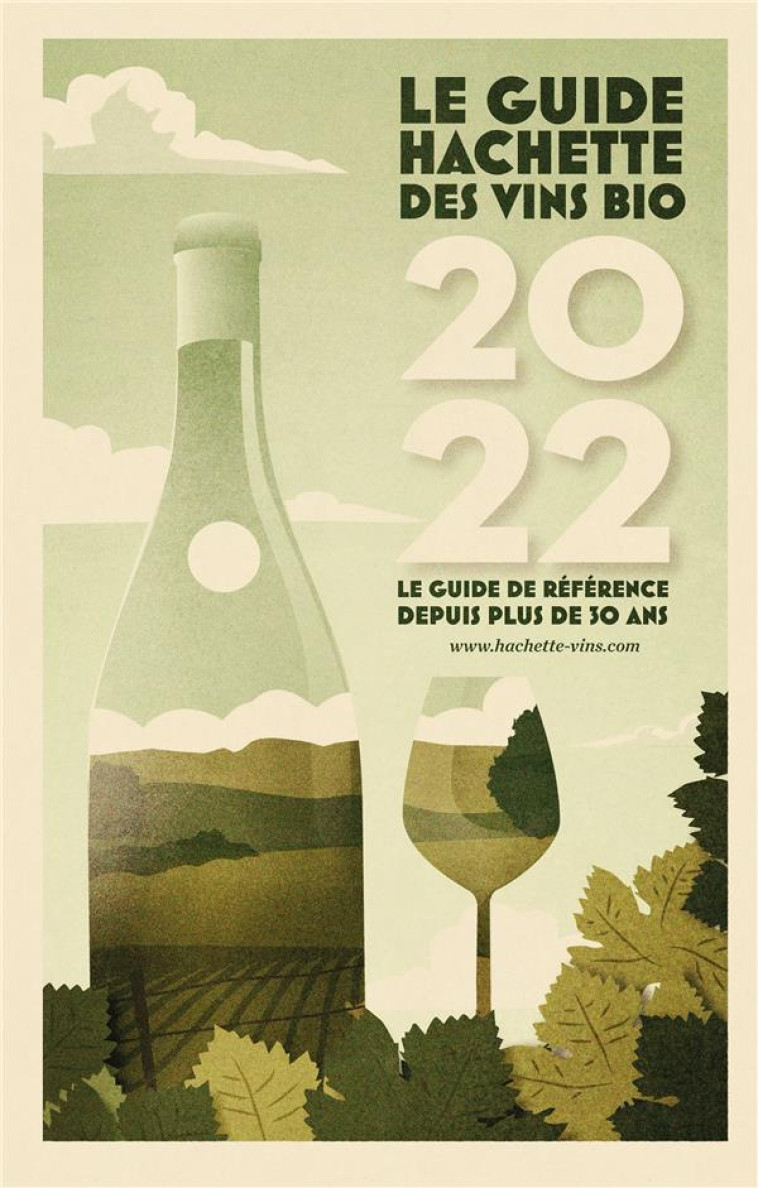 GUIDE HACHETTE DES VINS BIOS 2022 - XXX - HACHETTE