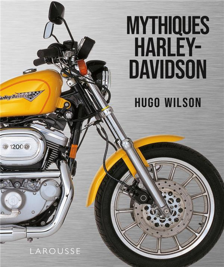 MYTHIQUES HARLEY DAVIDSON - XXX - LAROUSSE