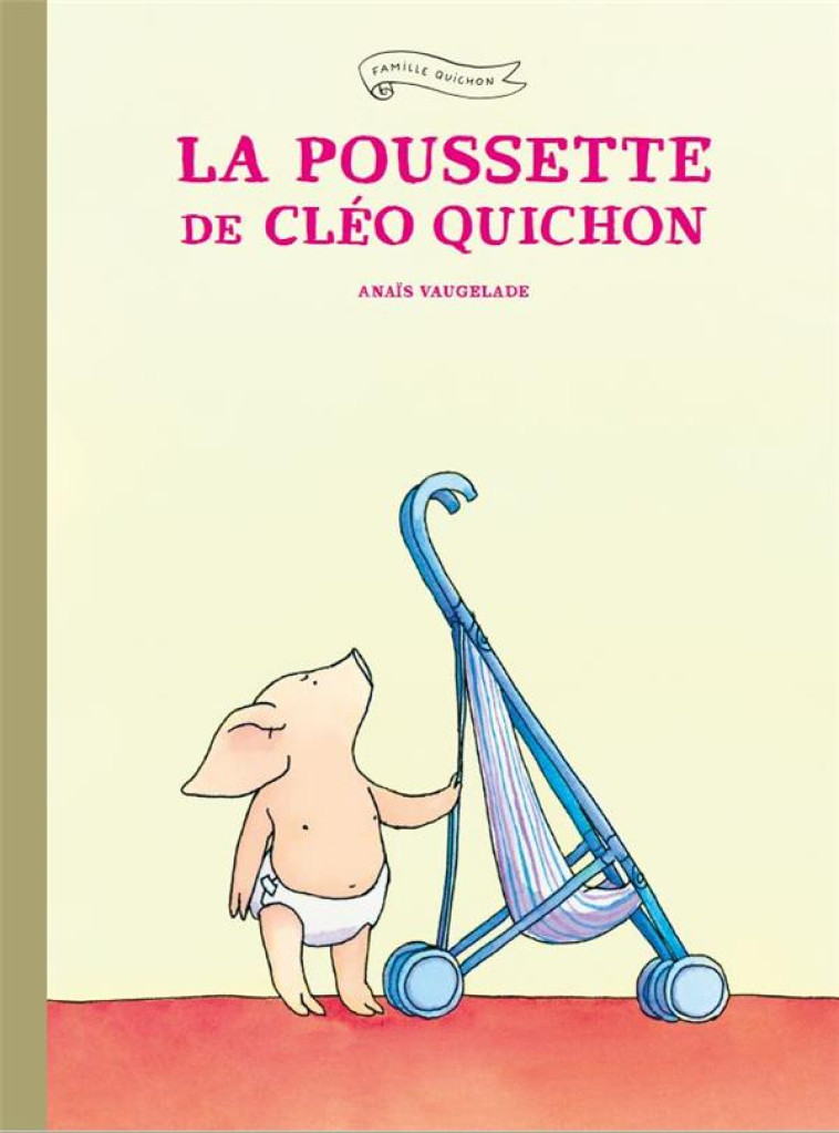 LA POUSSETTE DE CLEO QUICHON - VAUGELADE ANAIS - EDL