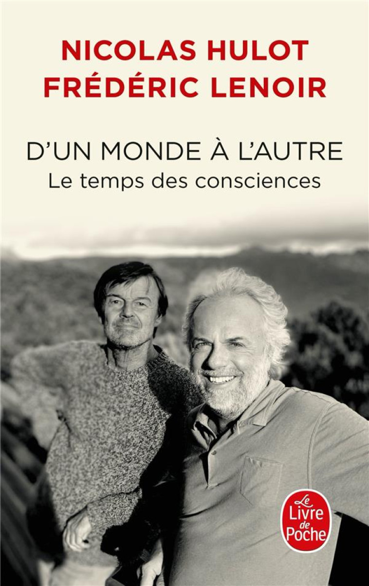 D-UN MONDE A L-AUTRE - LE TEMPS DES CONSCIENCES - LENOIR/HULOT - LGF/Livre de Poche