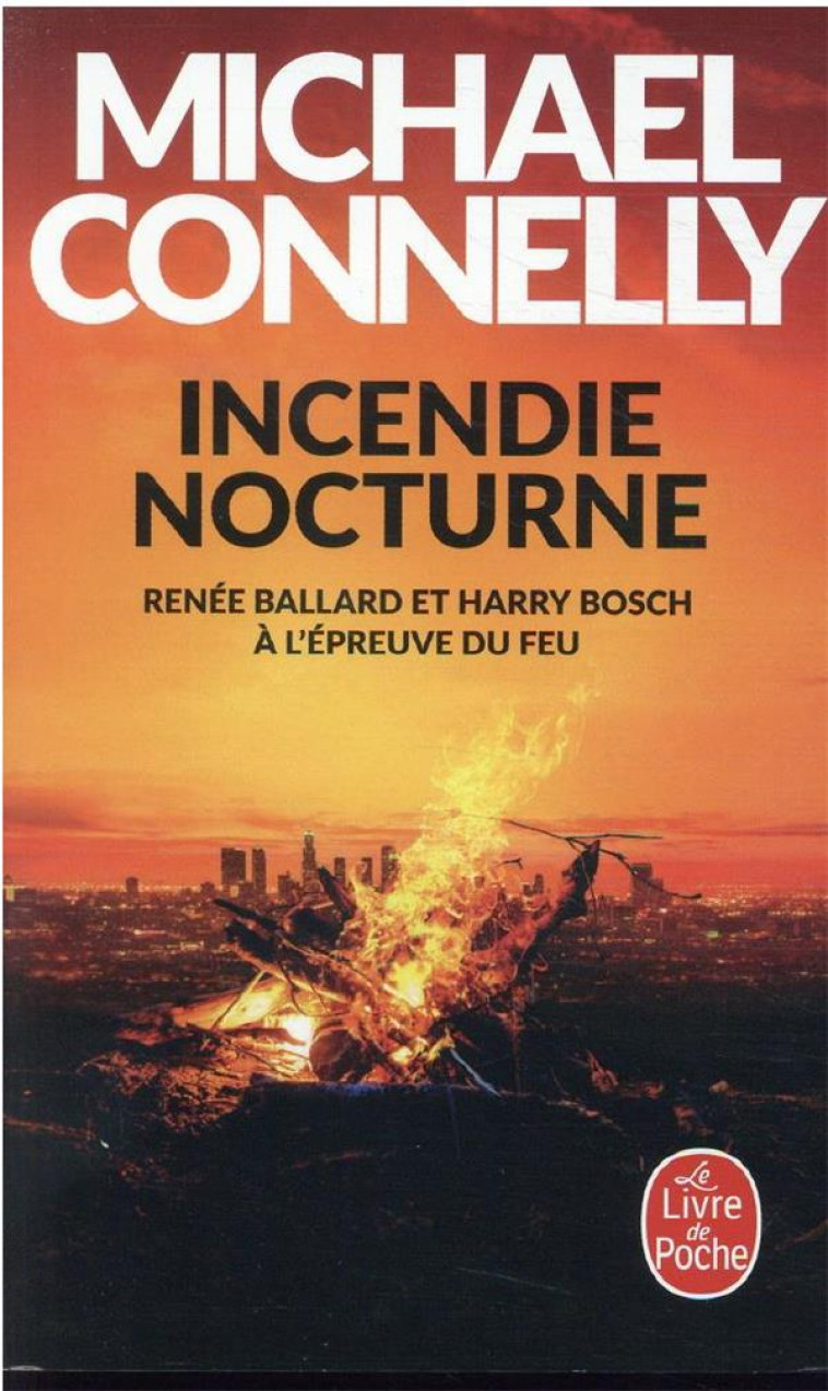 INCENDIE NOCTURNE - CONNELLY MICHAEL - LGF/Livre de Poche