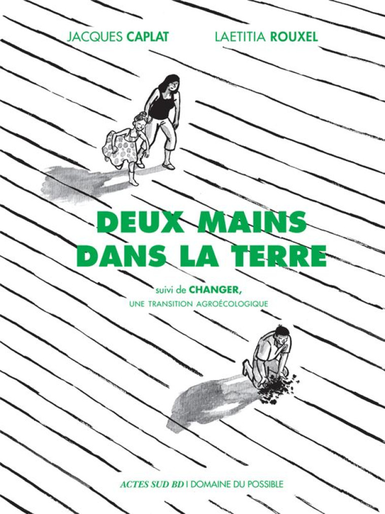 DEUX MAINS DANS LA TERRE (TP) - VERS UNE TRANSITION ECOLOGIQUE - CAPLAT/ROUXEL - ACTES SUD