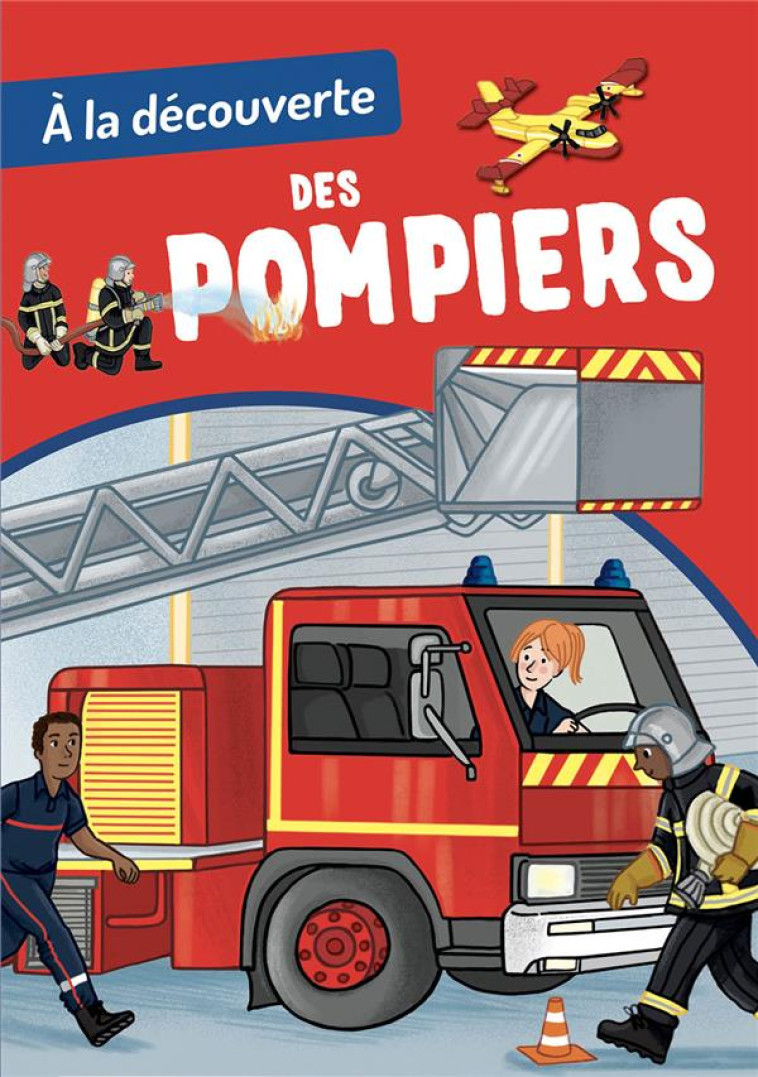 ? LA D?COUVERTE DES POMPIERS - BLITMAN/MODESTE - PHILIPPE AUZOU