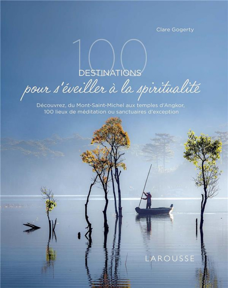 100 DESTINATIONS POUR S-EVEILLER A LA SPIRITUALITE - XXX - LAROUSSE