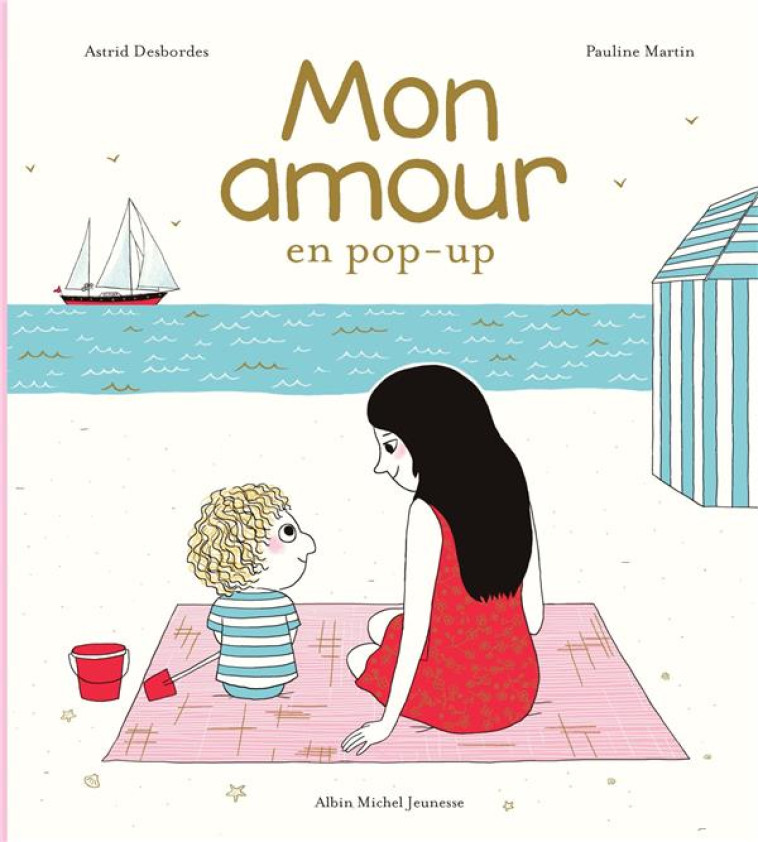 MON AMOUR POP-UP - DESBORDES/MARTIN - ALBIN MICHEL