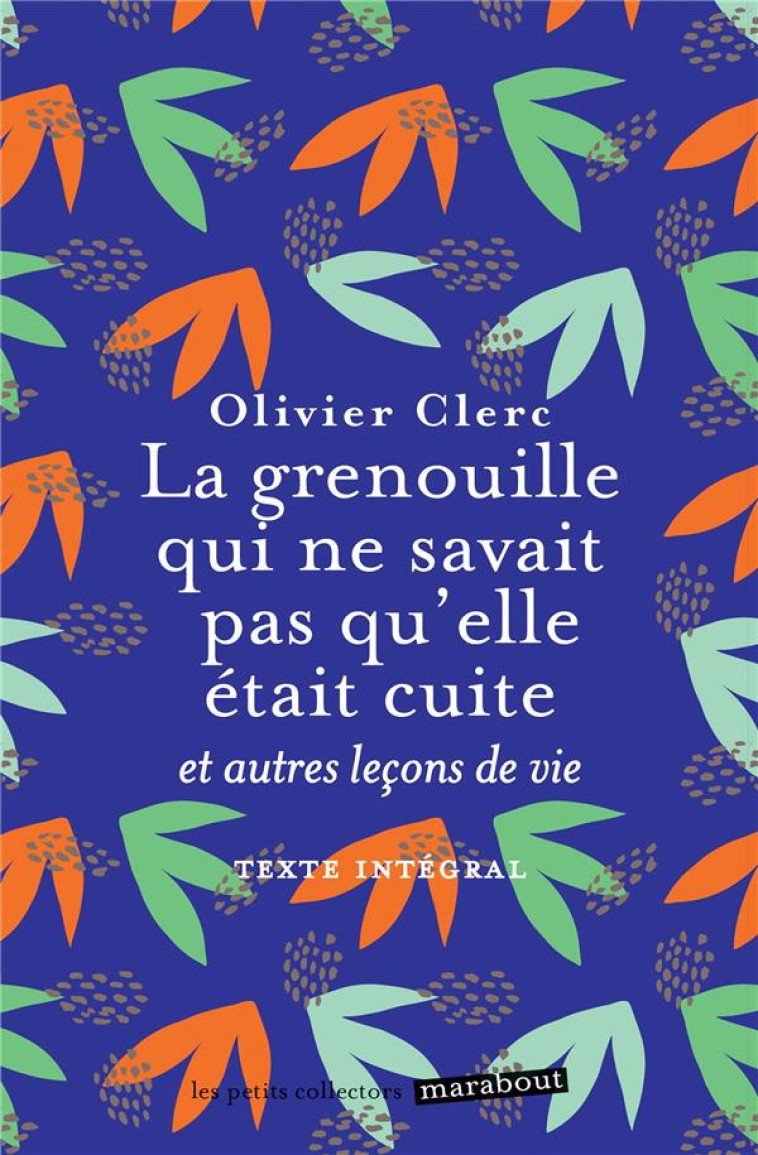 LA GRENOUILLE QUI NE SAVAIT PAS QU-ELLE ETAIT CUITE - CLERC OLIVIER - MARABOUT